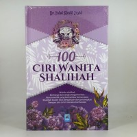 Image of 100 Ciri Wanita Shalihah : Wanita shalihah berharga dan langka bagai berlian bukan kerikil yang berhambur berserakan shalilah bukan soal pengakuan dan penampilan dengan 100 ciri ini mereka berhiaskan