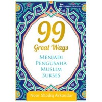 Image of 99 GREAT WAYS (MENJADI PENGUSAHA MUSLIM SUKSES)