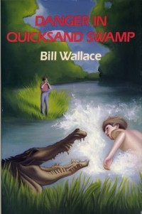 Image of DANGER IN QUICKSAND SWAMP : Bill Wallace