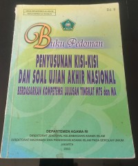 Image of Buku Pedoman : Penyususan Kisi-kisi dan Soal Ujian Akhir Nasional Berdasarkan Kompetensi Lulusan Tingkat MTS dan MA