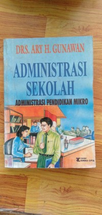 Image of ADMINISTRASI SEKOLAH : Administrasi Pendidikan Mikro