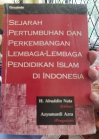Image of SEJARAH PERTUMBUHAN DAN PERKEMBANGAN LEMBAGA LEMBAGA PENDIDIKAN ISLAM DI INDONESIA