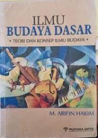 Image of Ilmu Budaya Dasar : Teori dan Konsep Ilmu Budaya