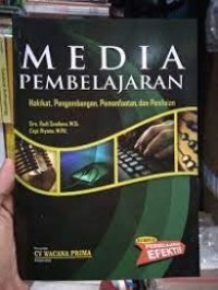 Image of Media Pembelajaran : Hakikat ,pengembangan, pemanfaatan dan penilaian