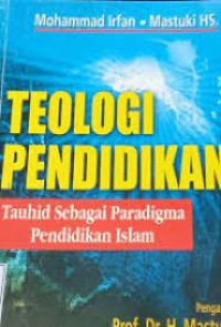 Image of Teologi Pendidikan : Tauhid Sebagai Paradigma Pendidikan Islam